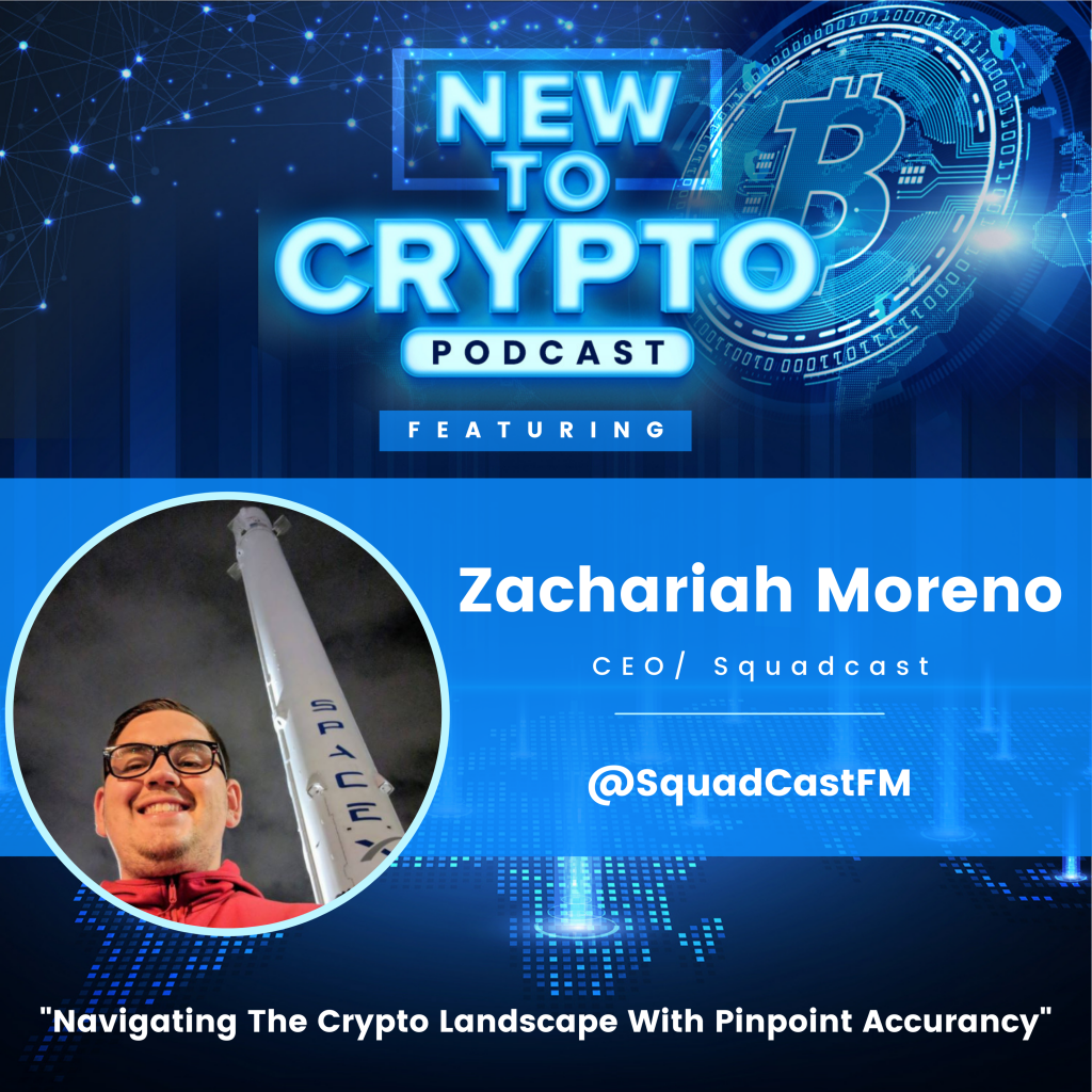 What is an NFT with Zachariah Moreno CEO Squadcast - New To Crypto Podcast