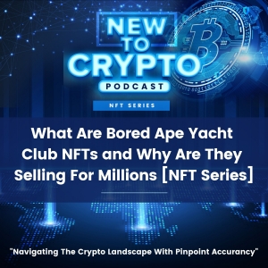 What Are Bored Ape Yacht Club NFTs and Why Are They Selling For Millions