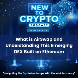 What is AirSwap and Understanding This Emerging DEX Built on Ethereum
