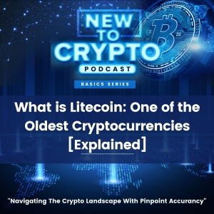 What is Litecoin: One of the Oldest Cryptocurrencies [Explained]