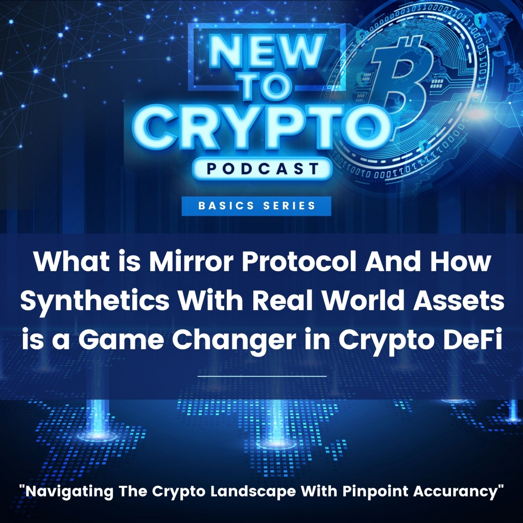 What is Mirror Protocol And How Synthetics With Real World Assets is a Game Changer in Crypto