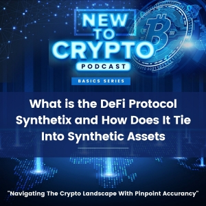 What is the DeFi Protocol Synthetix and How Does It Tie Into Synthetic Assets