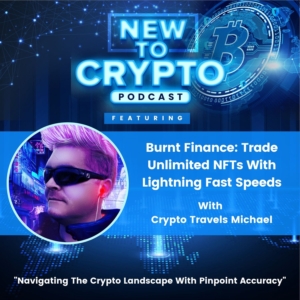 Burnt Finance Trade Unlimited NFTs With Lightning Fast Speeds New To Crypto ep art