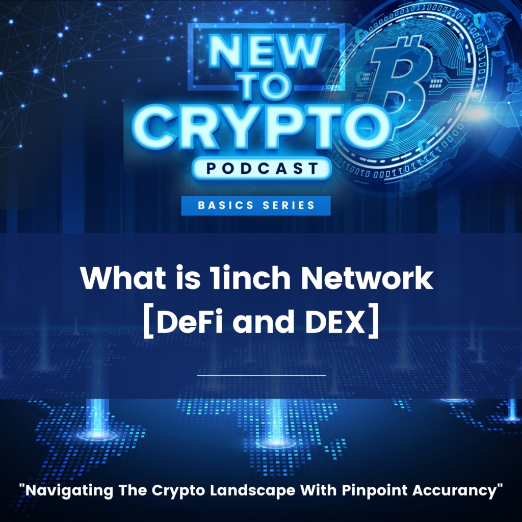 What Is 1inch Network DeFi And DEX New To Crypto Podcast