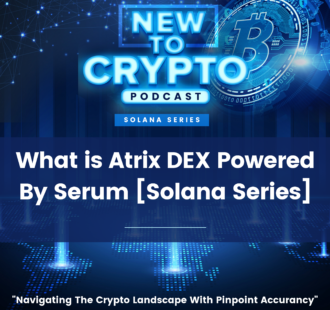 What is Atrix DEX Powered By Serum [Solana Series]