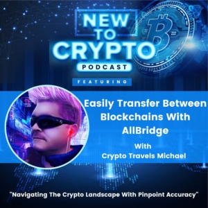 Easily transfer between blockchains with AllBridge New To Crypto ep art
