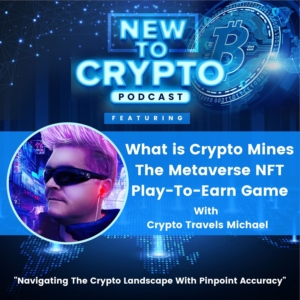 What is Crypto Mines the metaverse play to earn game New To Crypto ep art