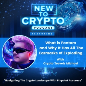 What is Fantom New To Crypto ep art
