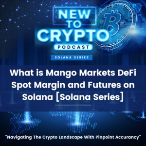 What is Mango Markets DeFi Spot Margin and Futures on Solana [Solana Series]