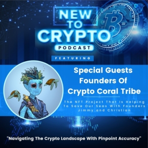 Crypto Coral Tribe The NFT Project That Is Helping To Save Our Seas With Founders Jimmy and Christian image ii