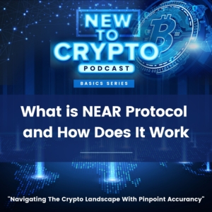 What is NEAR Protocol and How Does It Work