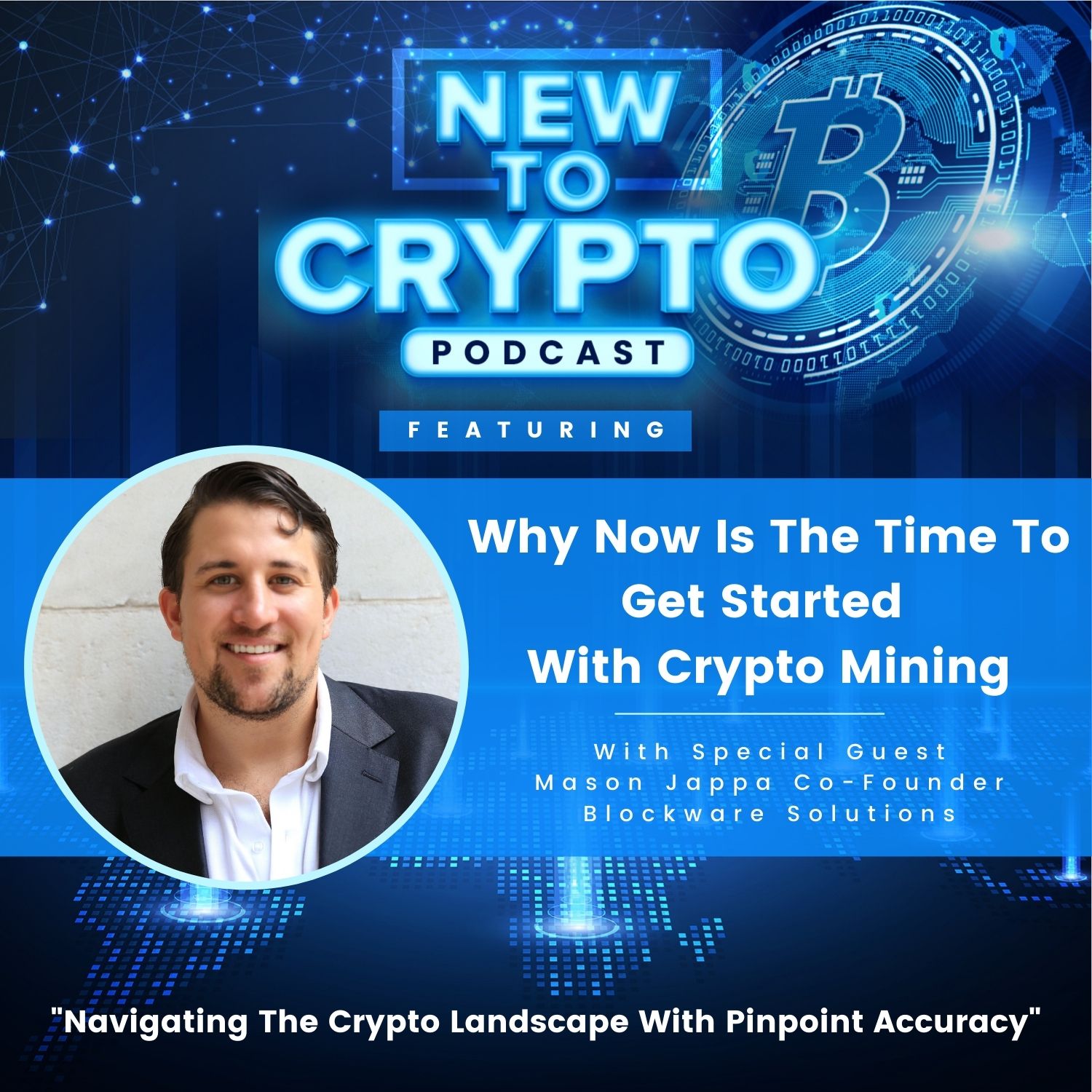 Why Now Is The Time To Get Started With Crypto Mining With Guest Mason Jappa Co-Founder of Blockware Solutions image