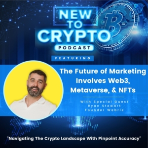 The Future of Marketing Involves Web3 Metaverse and NFTs With Guest Ryan Stewart image