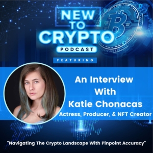 An Interview With Katie Chonocas Actress Producer and NFT Creator ep artwork