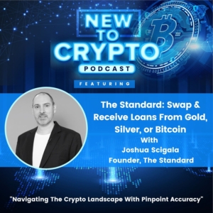 The Standard Swap and Receive Loans From Gold Silver or Bitcoin With Founder Josh Scigala ep artwork